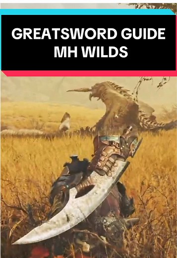 Mastering the Greatsword in Monster Hunter: Wilds