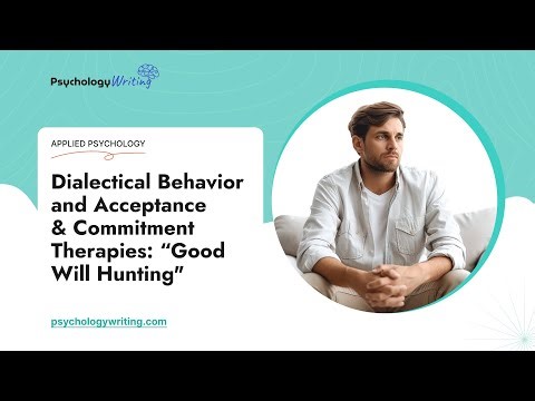Dialectical Behavior and Acceptance & Commitment Therapies: “Good Will Hunting" - Essay Example
