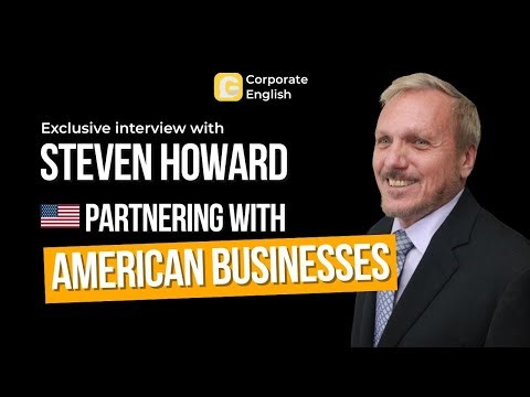 Steven Howard on How to Succeed When Working with American Companies