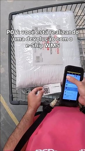 POV: você está realizando uma devolução com o e-Ship WMS