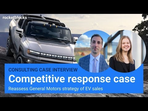 Competitive response consulting case interview: General Motors Strategy (w/ ex-BCG & EY consultants)