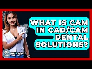 What Is CAM In CAD/CAM Dental Solutions? - The Pro Dentist