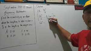 September 2017 EE Boards Engineering Mathematics Find the eccentricity of an ellipse if the length of its latus rectum is ⅔ of the length of its major axis A. 0.85 B. 0.64 C. 0.58 D. 0.81 | Engr. Isaiah James Maling