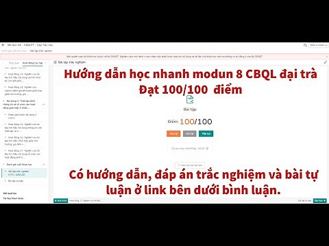 Hướng dẫn học nhanh modun 8 CBQL đại trà. Có hướng dẫn,đáp án trắc nghiệm và bài tập tự luận ở dưới.