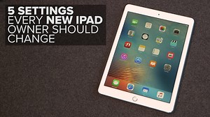 5 settings every new iPad owner should change