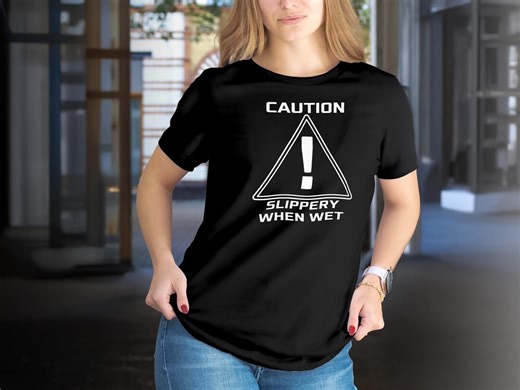 Caution Slippery When Wet T-shirt - Funny Warning Sign Tee - Bachelorette Party Humor Shirt - Etsy UK