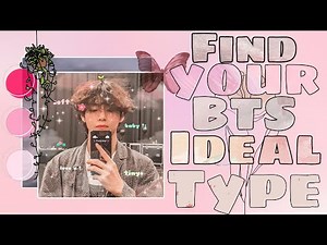 Who is your BTS Ideal type ? ✨