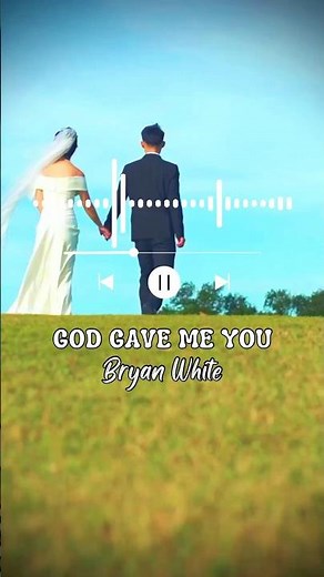 ❤️GOD GAVE ME YOU||BRYAN WHITE❤️ #countrysongs #countrylovesongs #countrymusic #bryanwhite