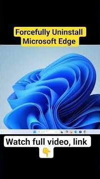 Forcefully Uninstall Microsoft Edge Browser