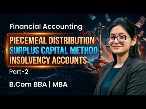 Piecemeal Distribution | Surplus Capital Method | Insolvency Accounts | Part 2 |Financial Accounting