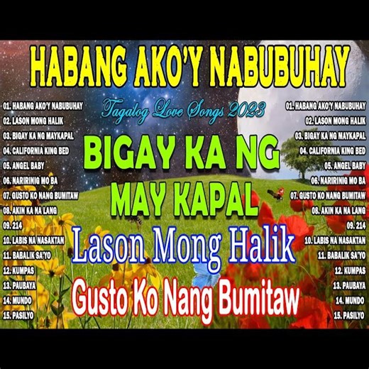 HABANG AKO'Y NABUBUHAY 💔 Tagalog Love Song Collection Playlist 2023 💔 Non Stop Music Love Songs