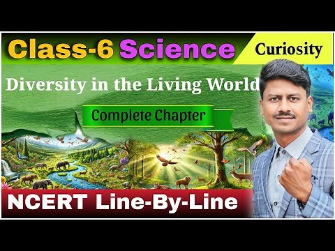 Class 6 Science Chapter 2 - Diversity in the Living World | Full Chapter NCERT Explanation +Exercise