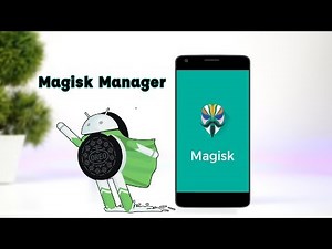 Magisk Manager - Safest Way To Root And Install Mods On Any Android