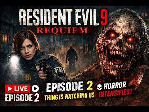Resident Evil 9: Requiem LIVE 🔴 Episode 2 | Things Just Got Dark
