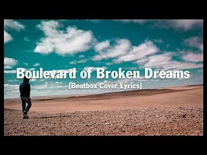 Codfish - Boulevard of Broken Dreams (Green Day Beatbox Cover) (Lyrics)