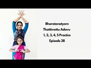 Bharatanatyam Basics: Thattimettu Adavu 1, 2, 3, 4, 5 Practice: Episode 38