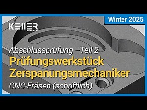 Prüfungswerkstück (CNC-Fräsen, Winter 2025) | Zerspanungsmechaniker-Abschlussprüfung (Teil 2)