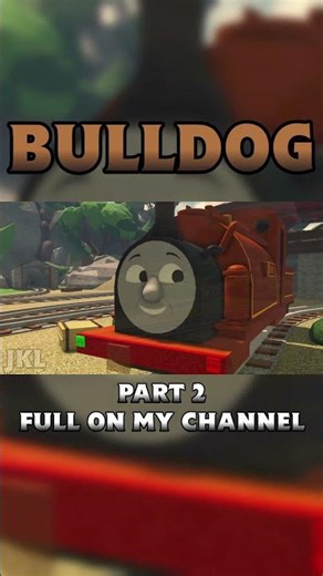 BULLDOG || BTWF Remake || Part 2 #roblox#thomasandfriends#TTTE#BTWF#Part5#FullOnMyPage#Bulldog
