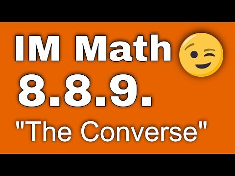 😉 8th Grade, Unit 8, Lesson 9 "The Converse" Illustrative Mathematics