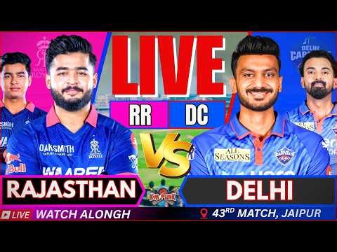 🔴IPL LIVE: RR vs DC Live Score 43rd match | Rajasthan vs Delhi Live Match Today | IPL Match Today