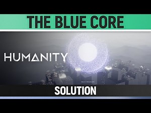 Humanity - The Blue Core - Solution