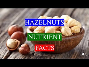 HAZELNUTS - HEALTH BENEFITS AND NUTRIENTS FACTS