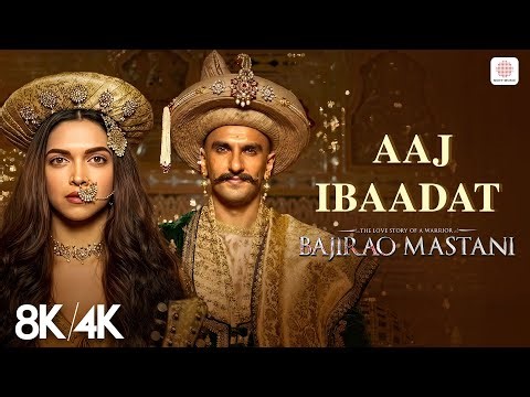 Aaj Ibaadat - 8K/4K Music Video | Ranveer Singh, Deepika Padukone | Javed Bashir | Bajirao Mastani