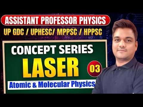Laser Physics -3 | UPHESC • UPGDC • HPPSC • MPPSC Assistant Professor | Polytechnic Lecturer Physics