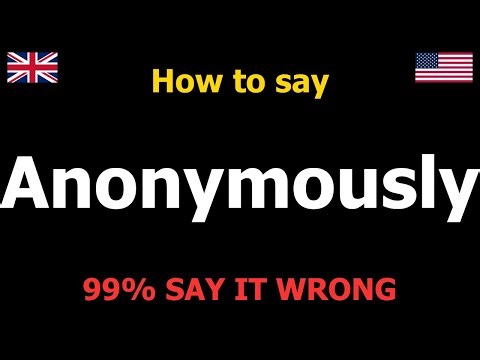 How to PRONOUNCE Anonymously (Say It Correctly)