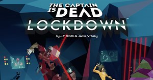 The Captain Is Dead: Lockdown