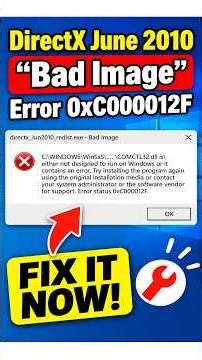 DirectX June 2010 “Bad Image” Error 0xC000012F? FIX It FAST!