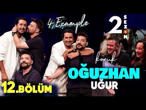 4 Example Talk Show 2. Sezon 12. Bölüm | Konuk: Oğuzhan Uğur