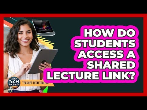 How Do Students Access a Shared Lecture Link?
