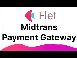 Flet Tutorial - Integrate Midtrans Payment Gateway