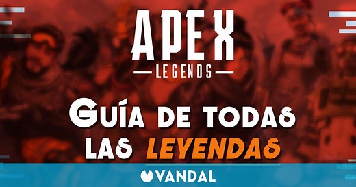Apex Legends: TODOS los personajes, cómo conseguirlos y habilidades