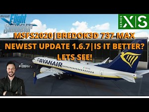 MSFS2020 | Bredok3d 737 Max Newest Update 1.6.7 | Is It Better? Lets Review! XBOX & PC