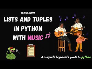 Learn about python lists and tuples using music | List and tuple basics | Learn python for beginners