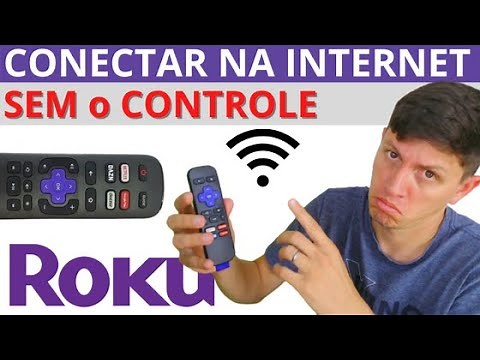 Conectar a TV ROKU na Internet SEM o Controle Remoto Original