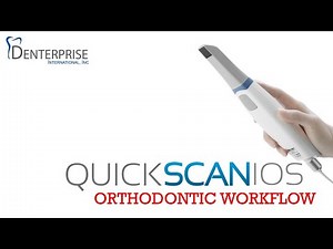 QuickScan IOS Workflow- Orthodontics