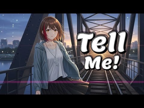 🎧 Tell Me! 💔 Original Nightcore lyrics 4K 🎧