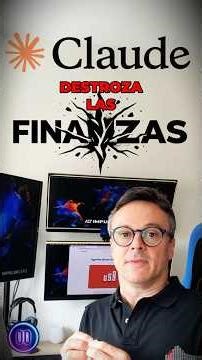 💣 Claude va a DESTRUIR la industria FINANCIERA con sus NUEVOS agentes IA