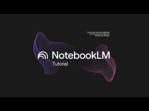 Tutorial de como Usar o Google Notebook