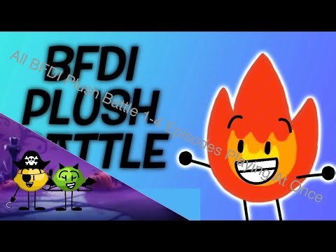 All BFDI Plush Battle 1-4 Episodes Playing At Once