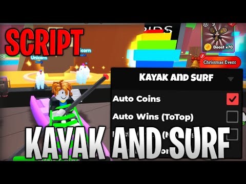 [🎅UPDATE] Kayak and Surf Best Script Infinite Wins & Coins Roblox 2025