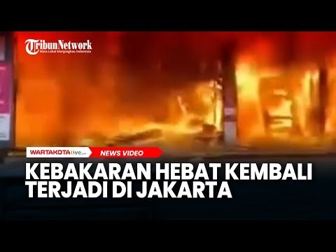 Kebakaran Hebat Kembali Terjadi di Jakarta