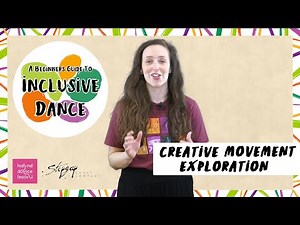 #6 Creative Movement Exploration | Beginners' Guide To Inclusive Dance Teaching