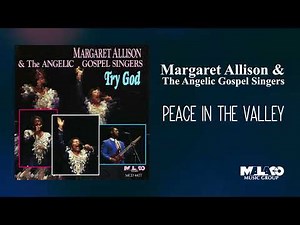 Margaret Allison & The Angelic Gospel Singers - Peace In the Valley