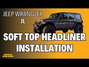 How to install a 2018-2024 Jeep Wrangler JLU Soft Top Headliner | Hothead Headliners