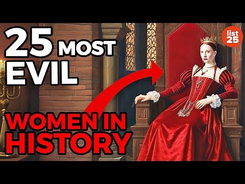 25 Most EVIL Women In History