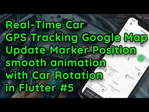Smooth Real-Time Car Tracking with Google Maps & Animated Marker Rotation in Flutter #5